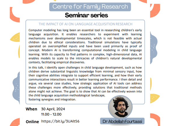 Dr Abdellah Fourtassi for the Centre for Family Research Seminar Series. 11am until 12pm on Tuesday, 30th April. Sign up via Eventbrite to join us online: https://bit.ly/3UAlt56