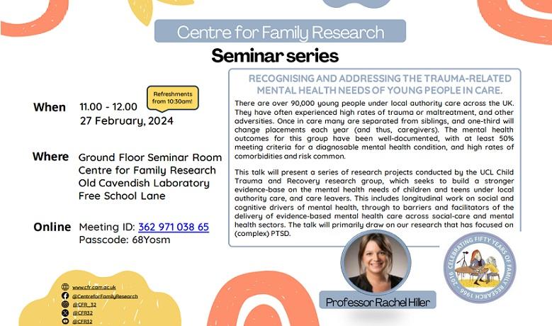 Professor Rachel Hiller for the Centre for Family Research Seminar Series. 11am until 12pm on Tuesday, 27th February. Join us in person at the Old Cavendish Laboratory, Free School Lane, or sign up via Eventbrite to join us online: https://bit.ly/4aF3IaU
