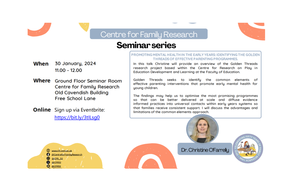 Dr Christine O'Farrelly for the Centre for Family Research Seminar Series. 11am until 12pm on Tuesday, 30th January. Join us in person at the Old Cavendish Building, Free School Lane, or sign up via Eventbrite to join us online: https://bit.ly/46tUVVO